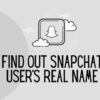 How to Find Out the Real Name of Someone Using Snapchat photo 0